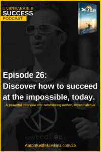 Bryan Falchuk. Succeed at the Impossible