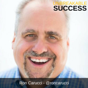 Ron Carucci - Unbreakable Success Podcast