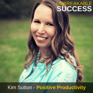Kim Sutton, Business Coach - Increase Your Income and Impact with Positive Productivity.