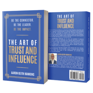 THE ART OF TRUST AND INFLUENCE - AARON KEITH HAWKINS